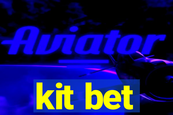 kit bet